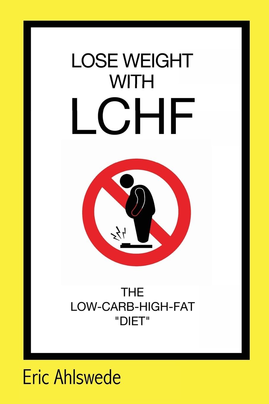 Lose Weight with LCHF: (Rated PG Edition) Paperback โ November 20, 2012