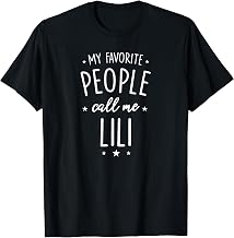 Lili Shirt Gift: My Favorite People Call Me Lili T-Shirt