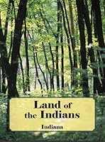 "Land of the Indians" : " Indiana" 0982470312 Book Cover