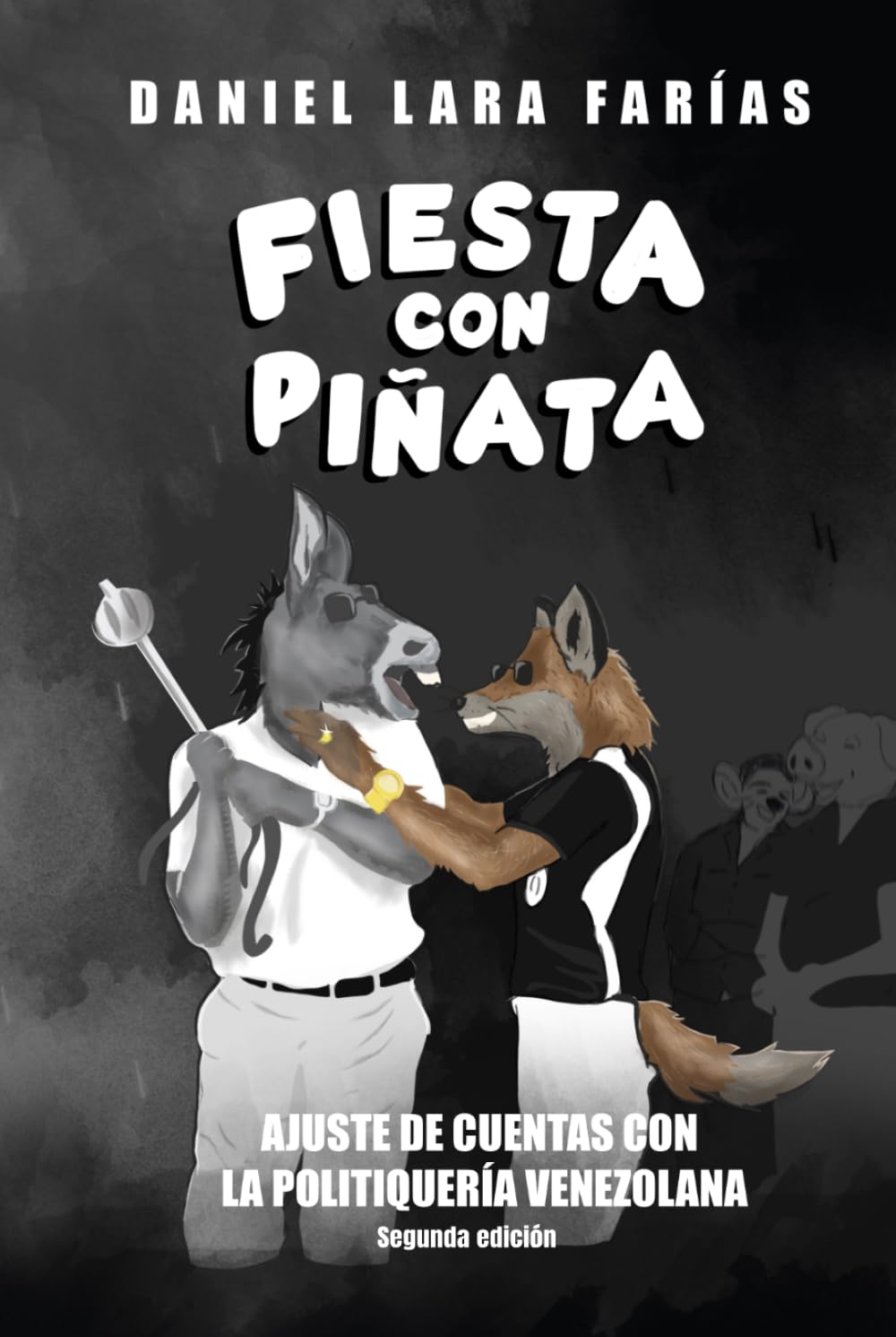 Fiesta con piñata: Ajuste de cuentas con la politiquería venezolana