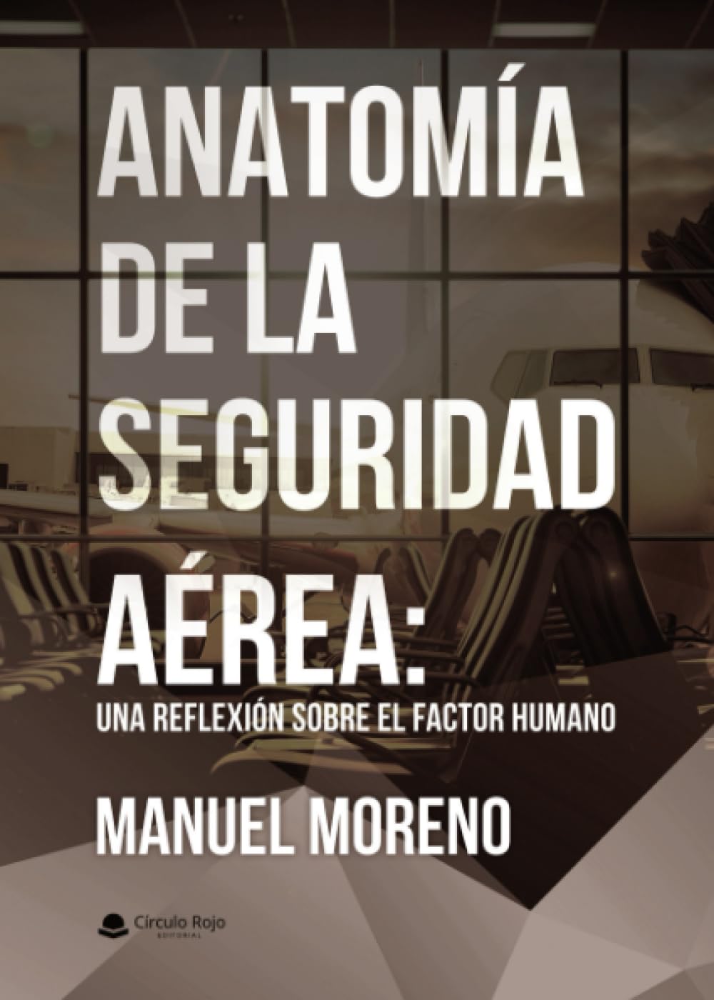Anatomía de la seguridad aérea: Una reflexión sobre el factor humano