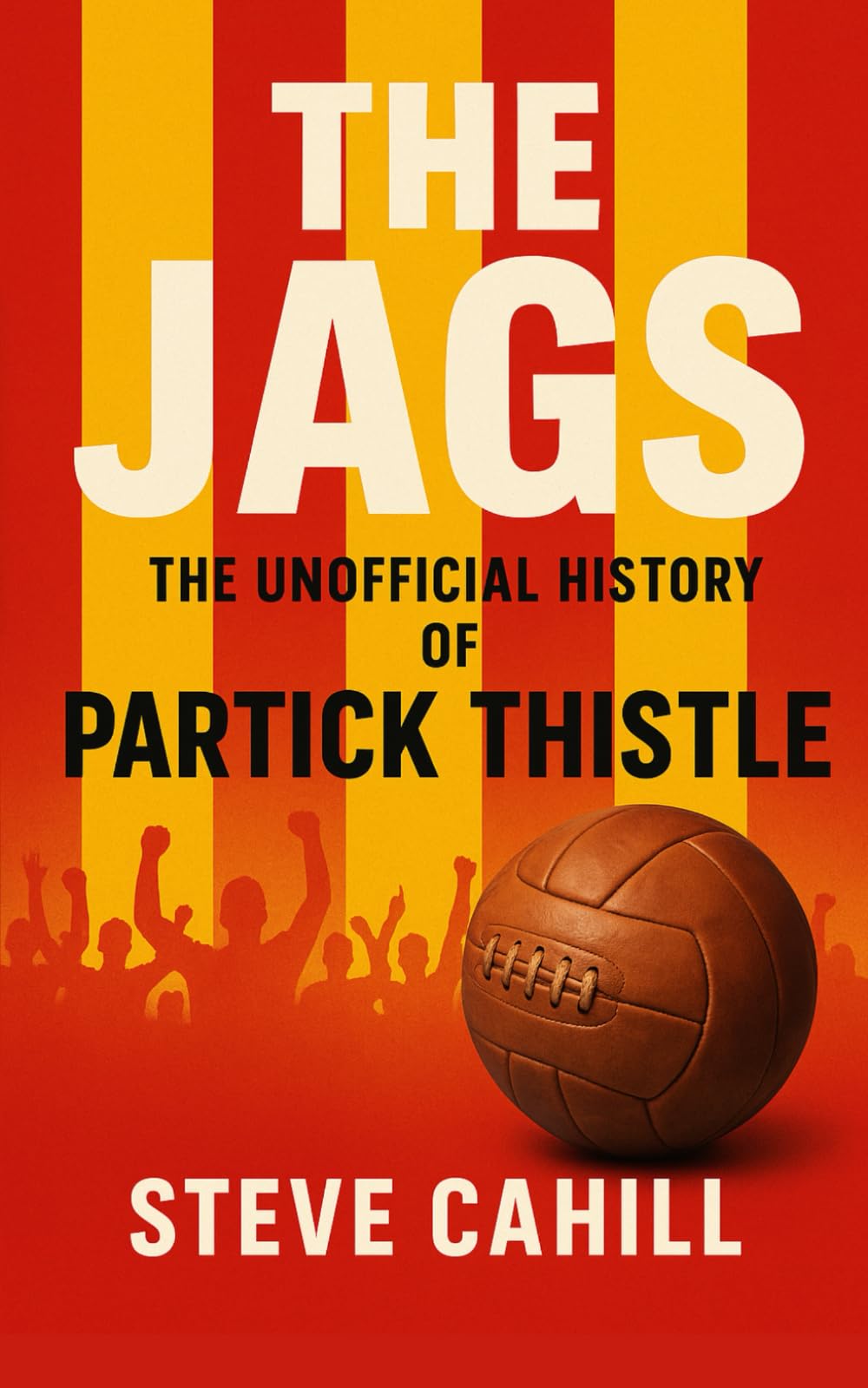 The Jags: The Unofficial History of Partick Thistle