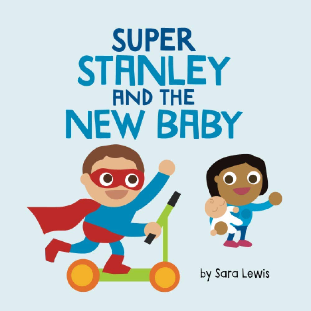 Super Stanley and the New Baby: (US version)