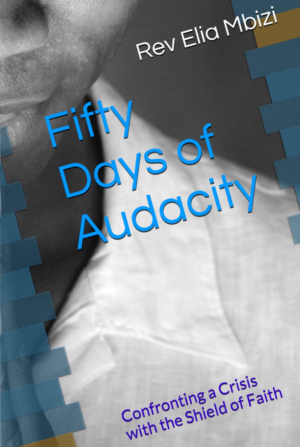 Fifty Days of Audacity: Confronting a Crisis with the Shield of Faith