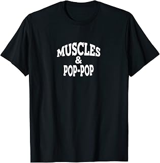 Muscles and Pop-pop T-Shirt