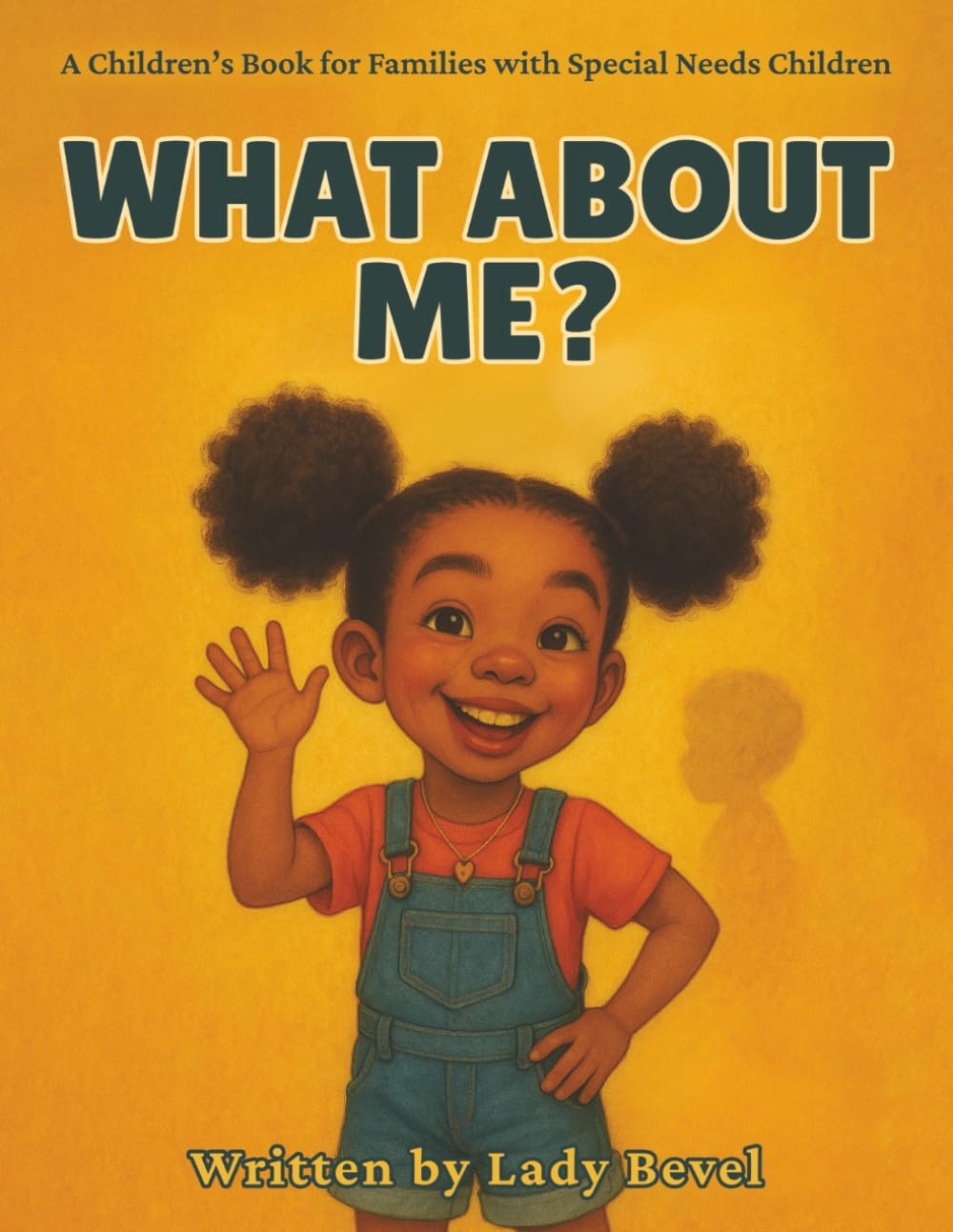 What About Me?: A Children's Book for Families with Special Needs Children