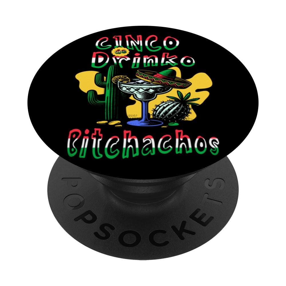 Cinco De Mayo Women's Cinco de Drinko Bitchachos PopSockets Swappable PopGrip, Black