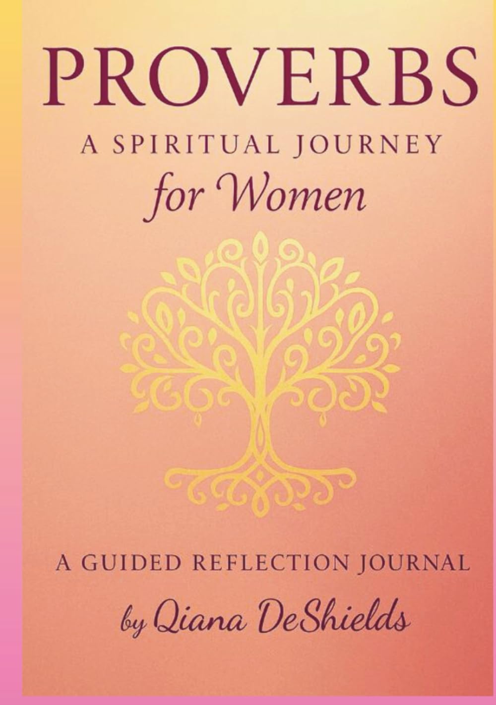 PROVERBS A SPIRITUAL JOURNEY OF WISDOM FOR WOMEN