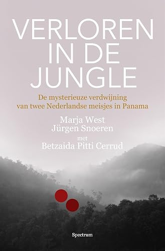 Verloren in de jungle: de mysterieuze verdwijning van twee Nederlandse meisjes in Panama