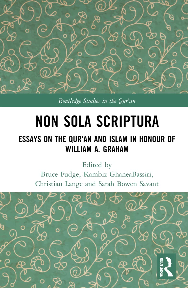 Non Sola Scriptura: Essays on the Quran and Is, Fudge, Lange, GhaneaBassiri..