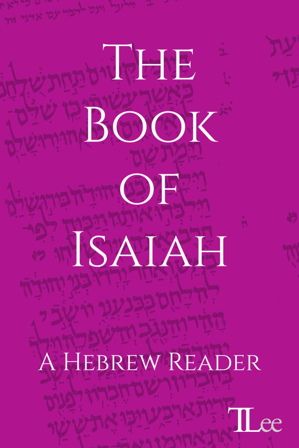 The Book of Isaiah: A Hebrew Reader