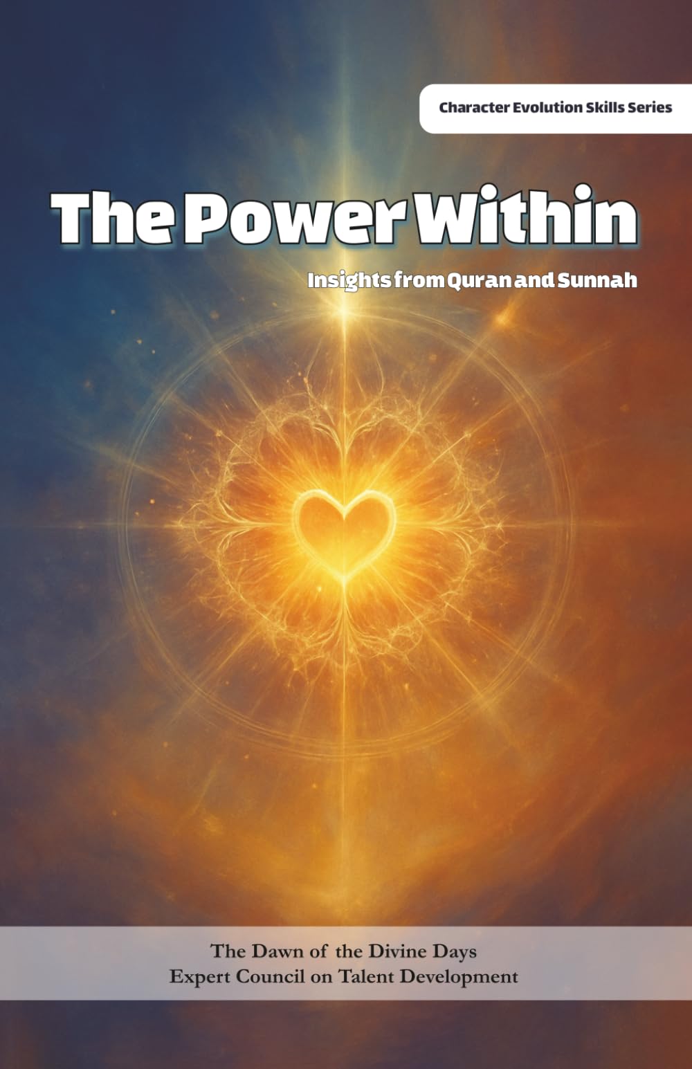 The Power Within: Insights from Quran and Sunnah: Self-Discovery and Inner Strength: Achieving Success and Personal Development Through the Quran and Sunnah