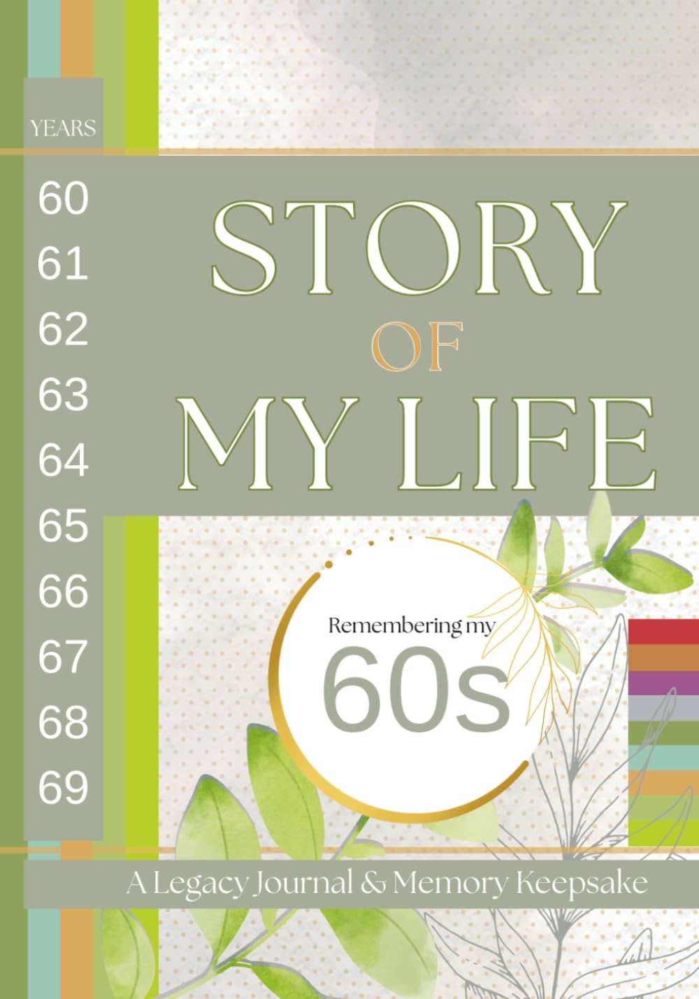 Story of My Life: Remembering My 60s: A Legacy Journal and Memory Keepsake
