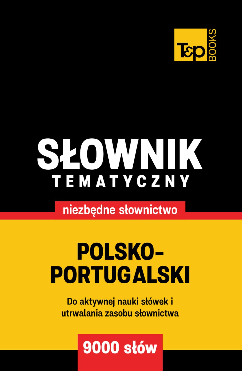 Polsko-portugalski słownik tematyczny 9000 słów
