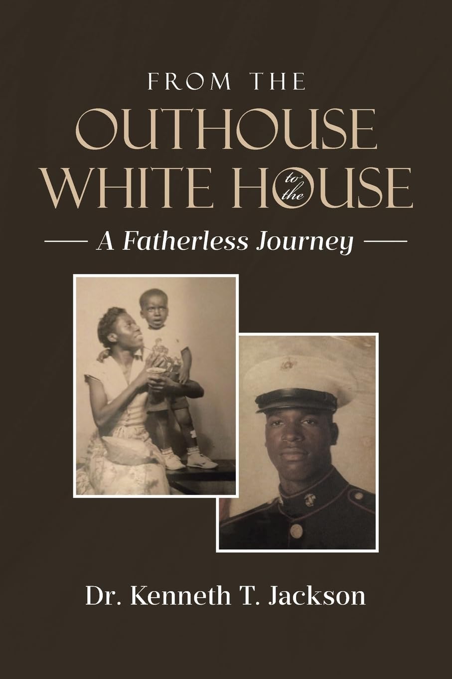 From the Outhouse to the White House: A Fatherless Journey      Paperback – July 16, 2025