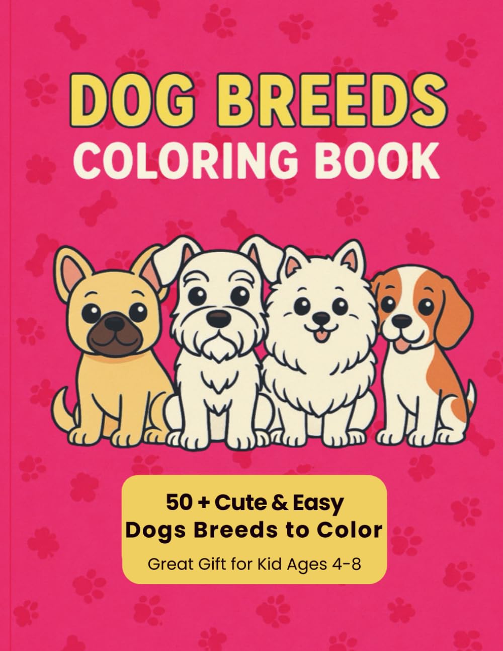 Dog Breeds Coloring Book for Kids Ages 4-8: 50+ Cute & Easy Dogs to Color | Single-Sided Pages