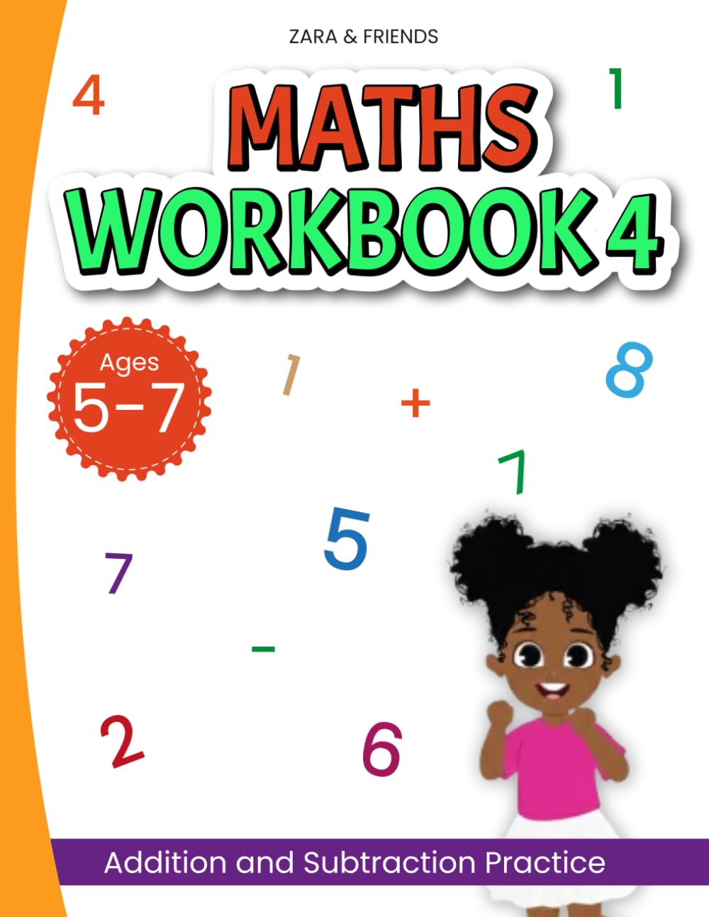 Zara & Friends: Maths Workbook 4: Addition and Subtraction Practice