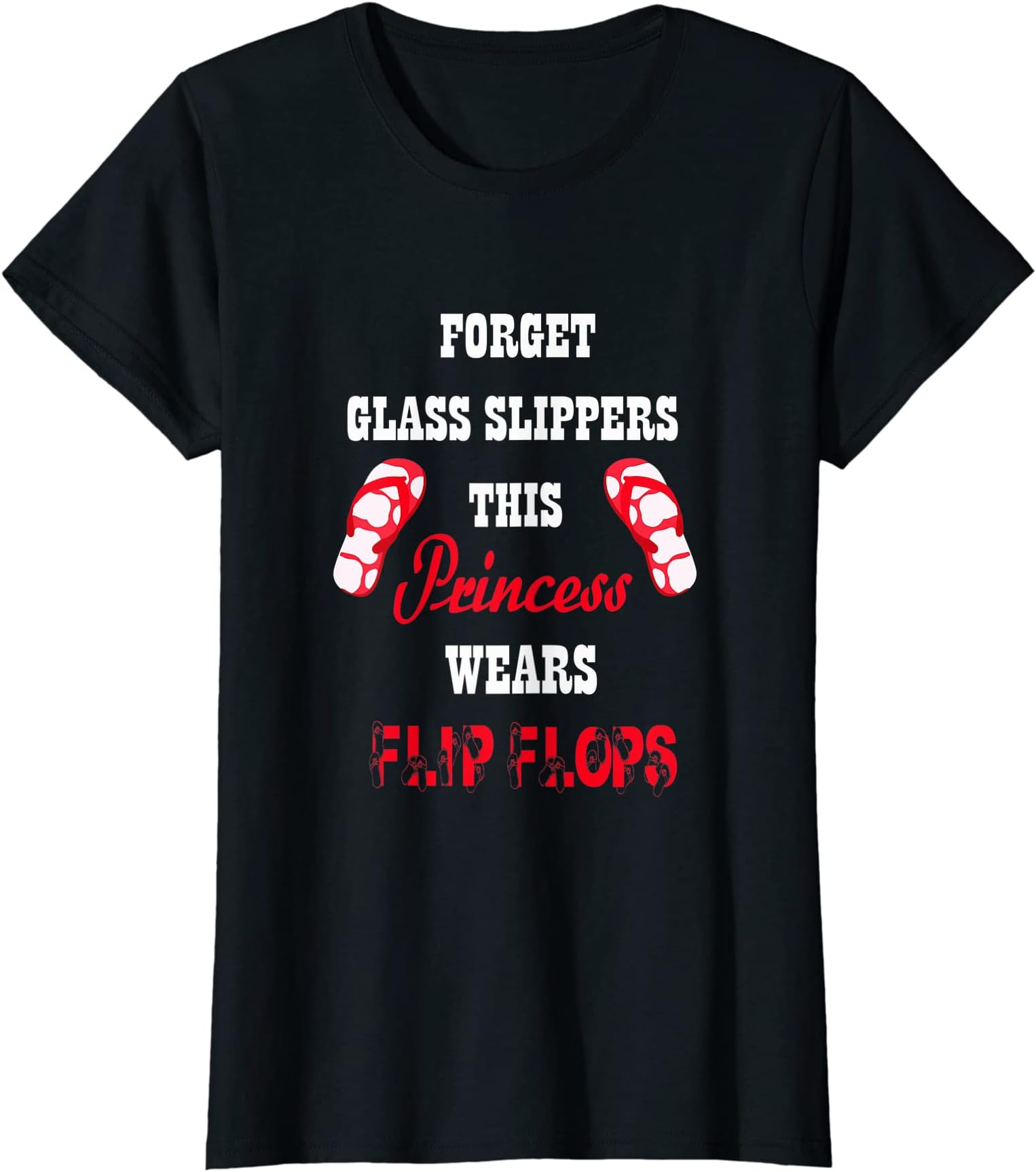 Womens Gotcha Covered Girl "Princess Wears Flip Flops" T-shirt T-Shirt