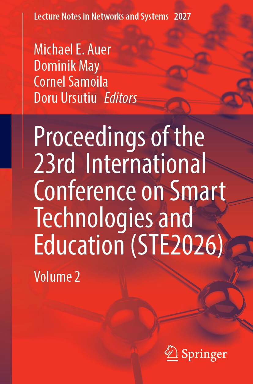 Proceedings of the 23rd International Conference on Smart Technologies and Education (STE2026): Volume 2 (Lecture Notes in Networks and Systems, 2027)