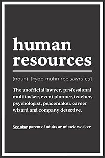 HUMAN RESOURCES NOTEBOOK: Funny HR Gifts For Coworkers. Human Resources Gift Dedicated To HR Professionals Who Truly Care