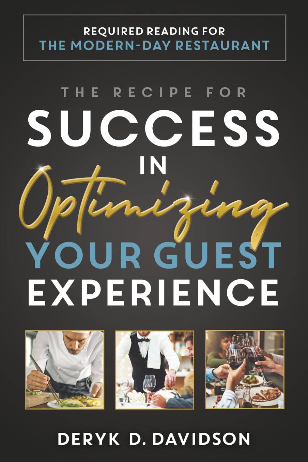 The Recipe for Success in Optimizing Your Guest Experience: Required Reading for the Modern-Day Restaurant