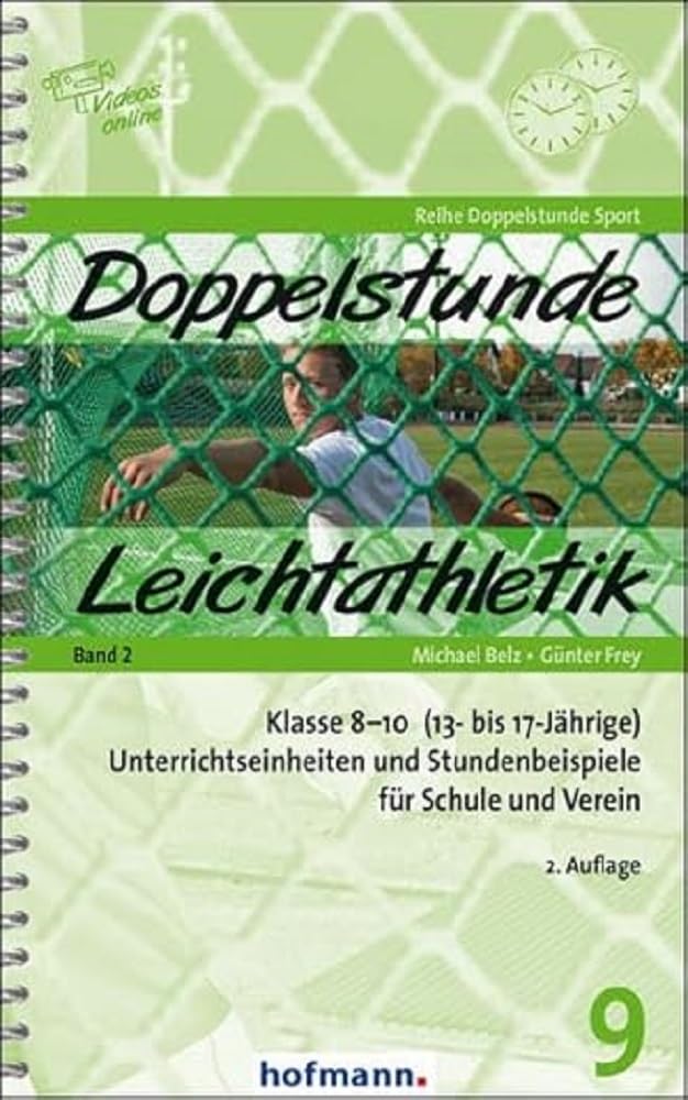 Hofmann-Verlag Doppelstunde Leichtathletik Band 2: Klasse 8-10 (13- Bis 17-Jährige) Unterrichtseinheiten Und Stundenbeispiele Für Schule Und Verein (Doppelstunde Sport)