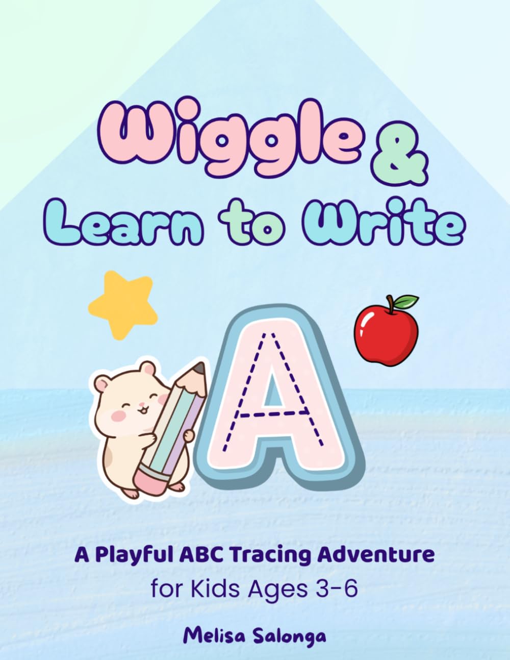 Wiggle & Write: A Playful ABC Tracing Adventure for Kids Ages 3-6