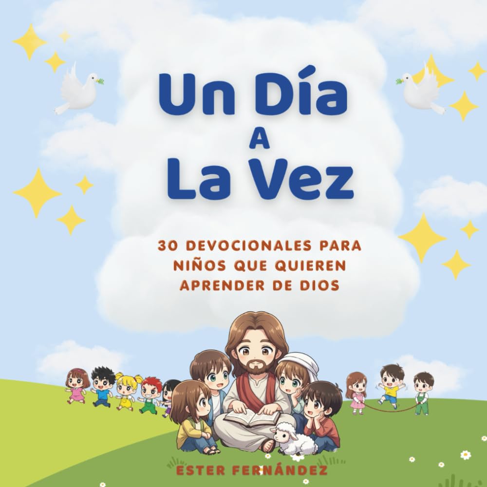 Un Día a la Vez: 30 Devocionales para Niños que Quieren Aprender de Dios