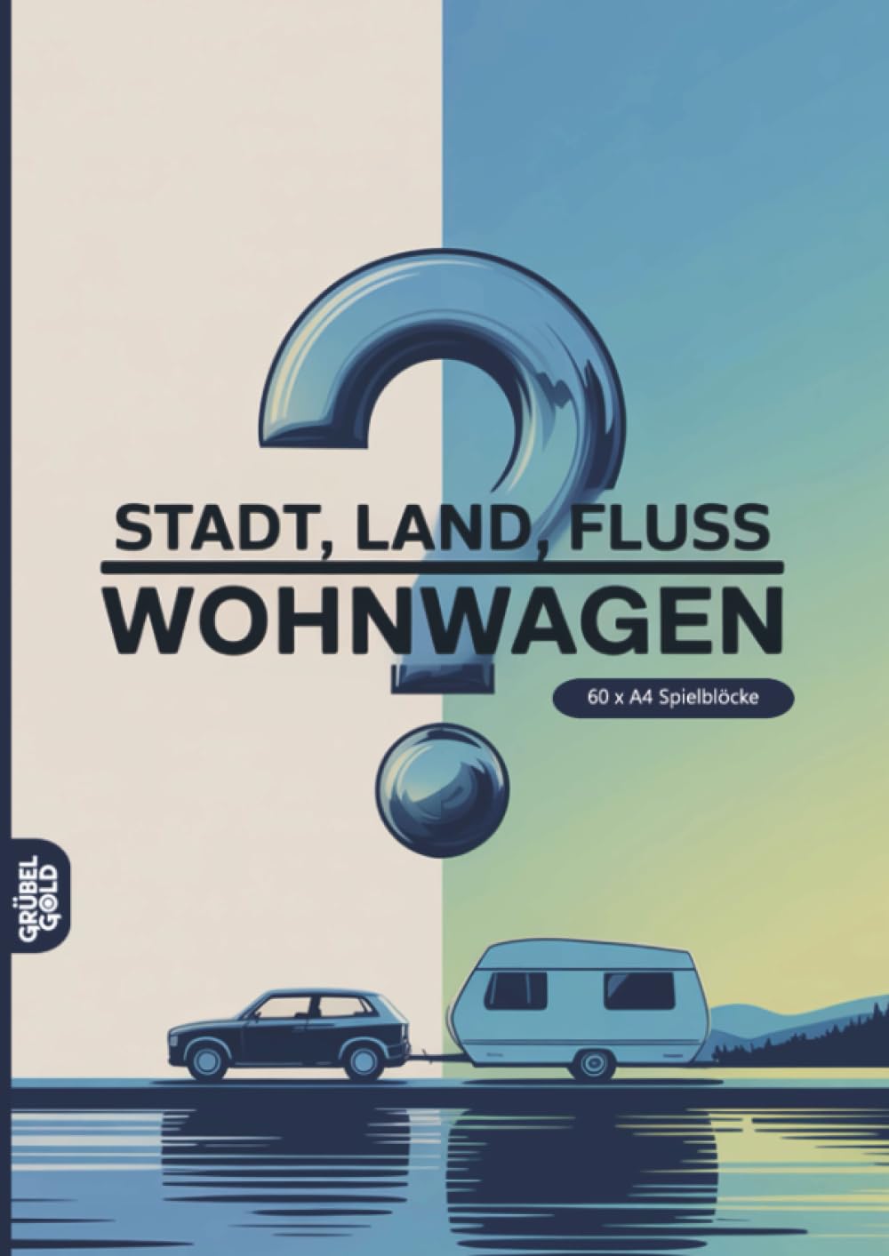 Stadt, Land, Fluss, Wohnwagen: 60 Spielblöcke A4 - Geschenk für Camper - Quiz | Spiel Camping