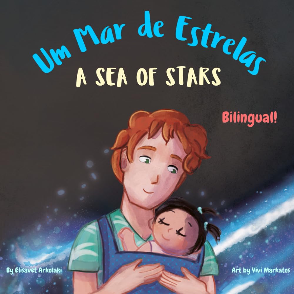 A Sea of Stars - Um Mar de Estrelas: A European Portuguese English bilingual book (dad and daughter edition). Βedtime story, babywearing, bioluminescent beach
