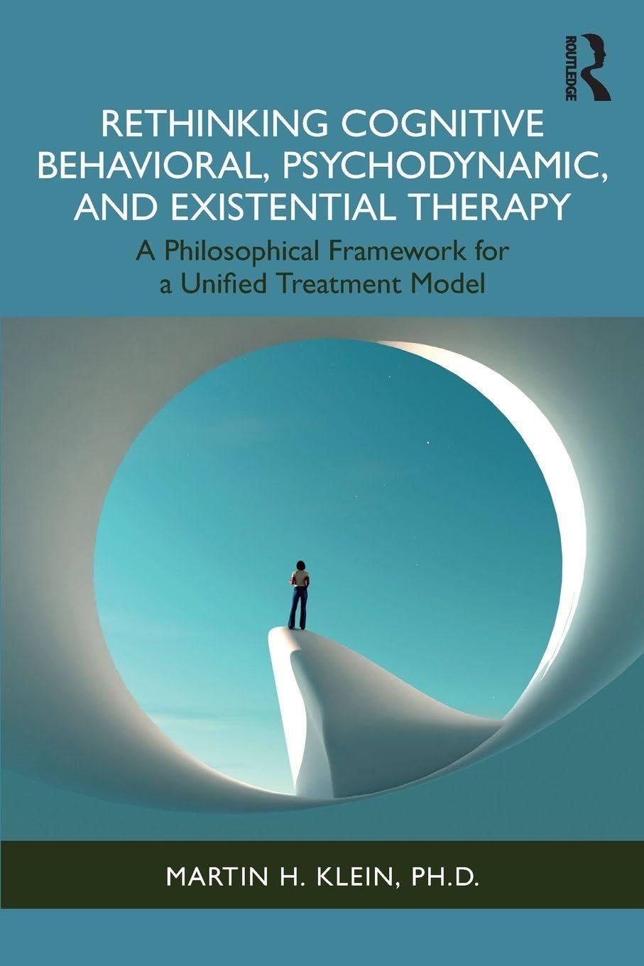 Rethinking Cognitive Behavioral, Psychodynamic,. Klein, Klein,**