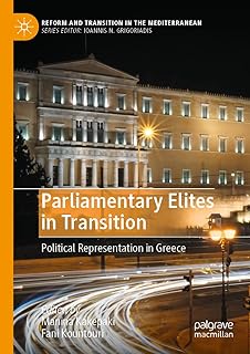 Parliamentary Elites in Transition: Political Representation in Greece (Reform and Transition in the Mediterranean)