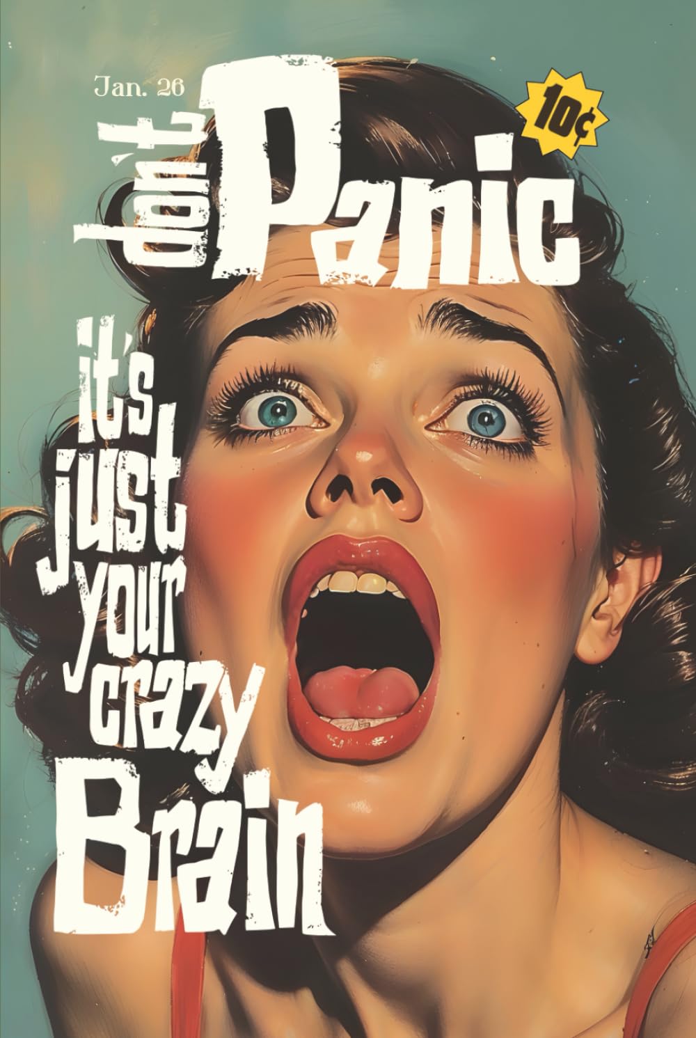 Don't Panic, it's just your crazy brain (Major Dimes)