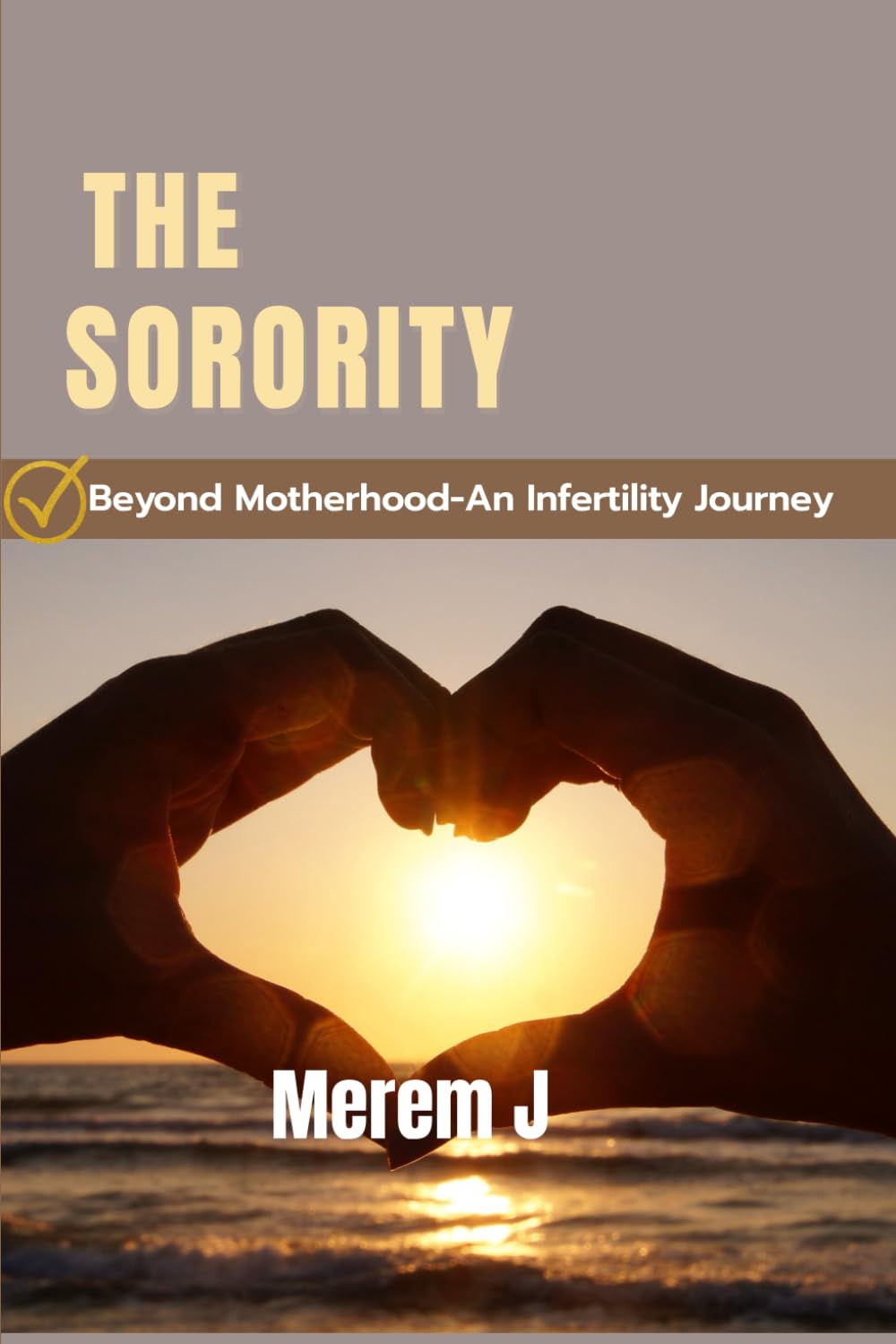 The Sorority: Beyond Motherhood—An Infertility Journey