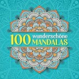 100 wunderschöne Mandalas: Mandala Malbuch für Erwachsene mit schönen Anti Stress Malvorlagen zum Zeitvertreib und Entspannen - Wolf Publishing 