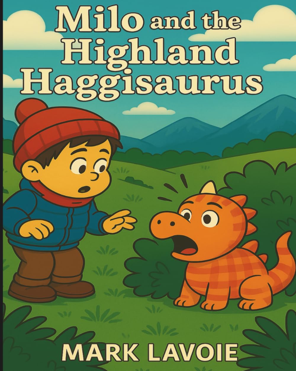 Milo and the HighlandHaggisaurus (Milo’s Adventures)