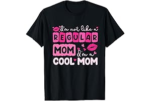 Mother's Day I'm Not Like A Regular Mom I'm A Cool Mom T-Shirt