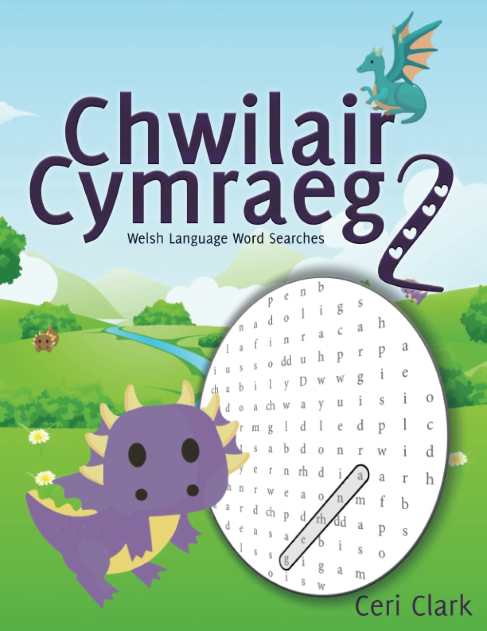 Chwilair Cymraeg 2: Welsh Language Word Searches: Chwiliadau Geiriau, 40 pos yn Gymraeg i blant neu Ddysgwyr Cymru / Word Searches, 40 puzzles in Welsh for Children and Welsh Learners