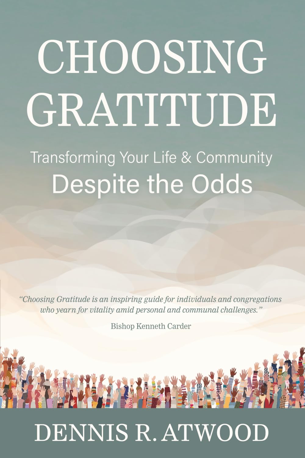 Choosing Gratitude: Transforming Your Life & Community Despite the Odds