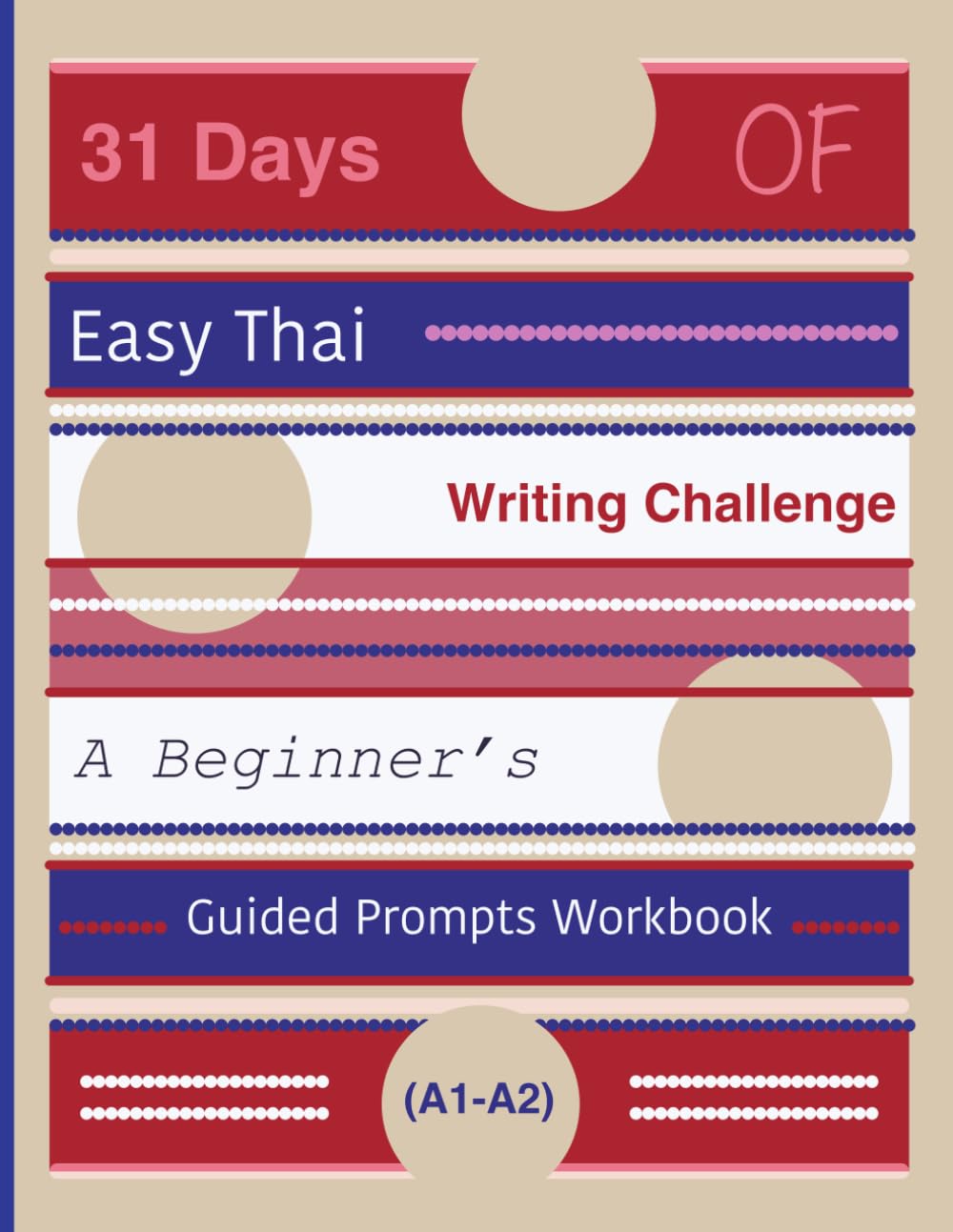 31 Days of Easy Thai Writing Challenge: A Beginner’s Guided Prompts Workbook (A1-A2)