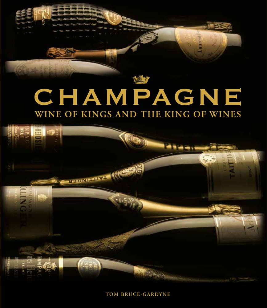 Champagne: Wine of Kings and the King of Wines Hardcover – September 3, 2019