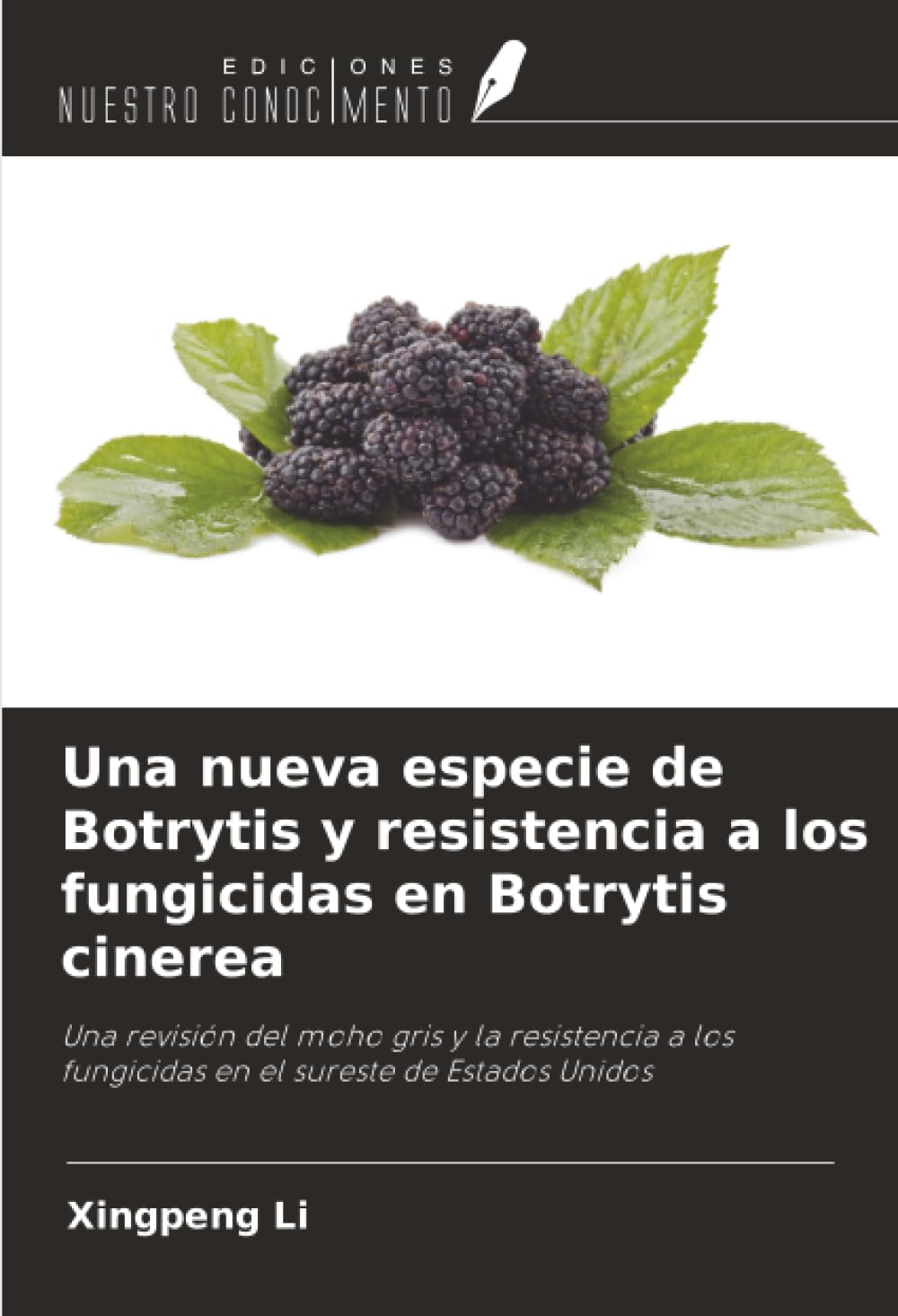 Una nueva especie de Botrytis y resistencia a los fungicidas en Botrytis cinerea: Una revisión del moho gris y la resistencia a los fungicidas en el sureste de Estados Unidos