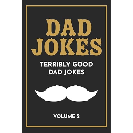 Dad Jokes: The Terribly Good Dad jokes book| Father’s Day gift, Dads Birthday Gift, Christmas Gift For Dads
