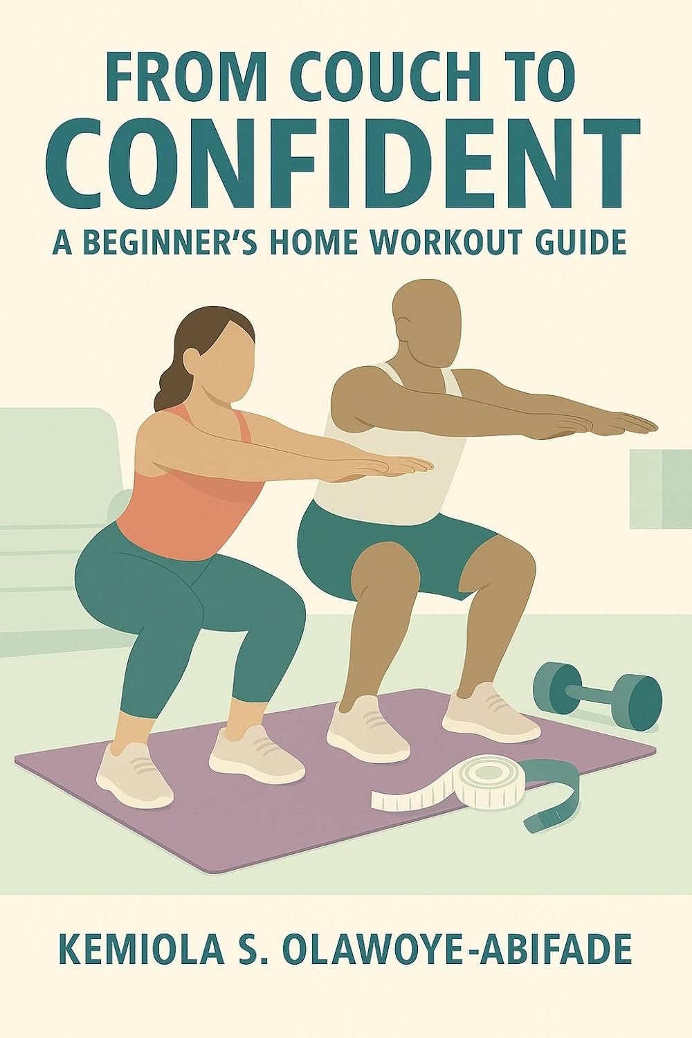 From Couch To Confident: A Beginner’s Home Workout Guide