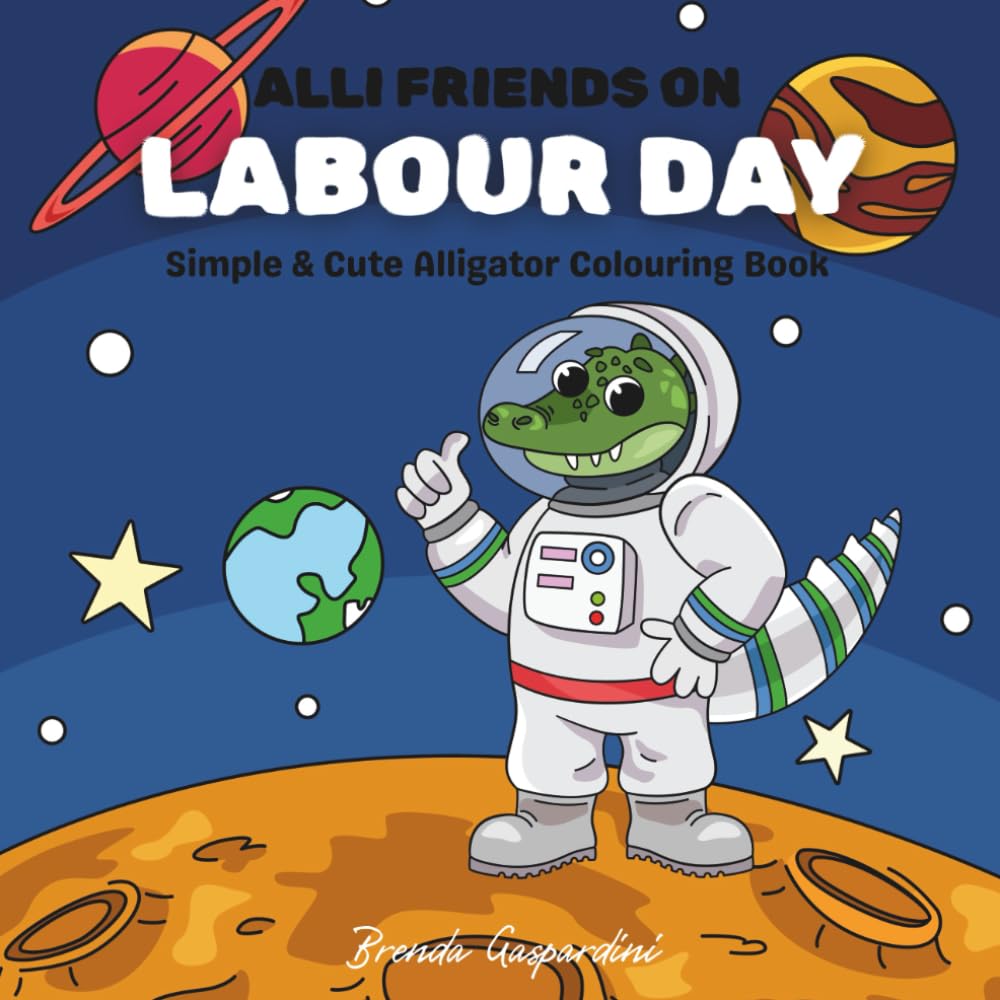 ALLI FRIENDS ON LABOUR DAY: Simple & Cute Alligator Colouring Book