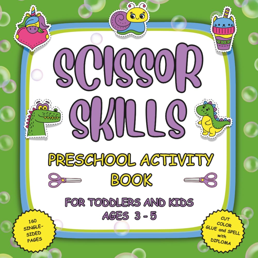 SCISSOR SKILLS Preschool Activity Book for Toddlers and Kids Ages 3-5: Fun Cutting, Coloring and Gluing Practice to Develop Fine Motor Skills - A ... with Dinosaurs, Picture Puzzles and More