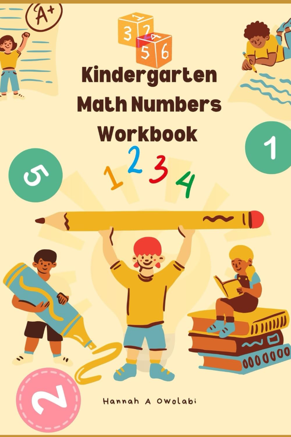 Math Numbers For Kindergarten Workbook: Educational, Fun & Colourful