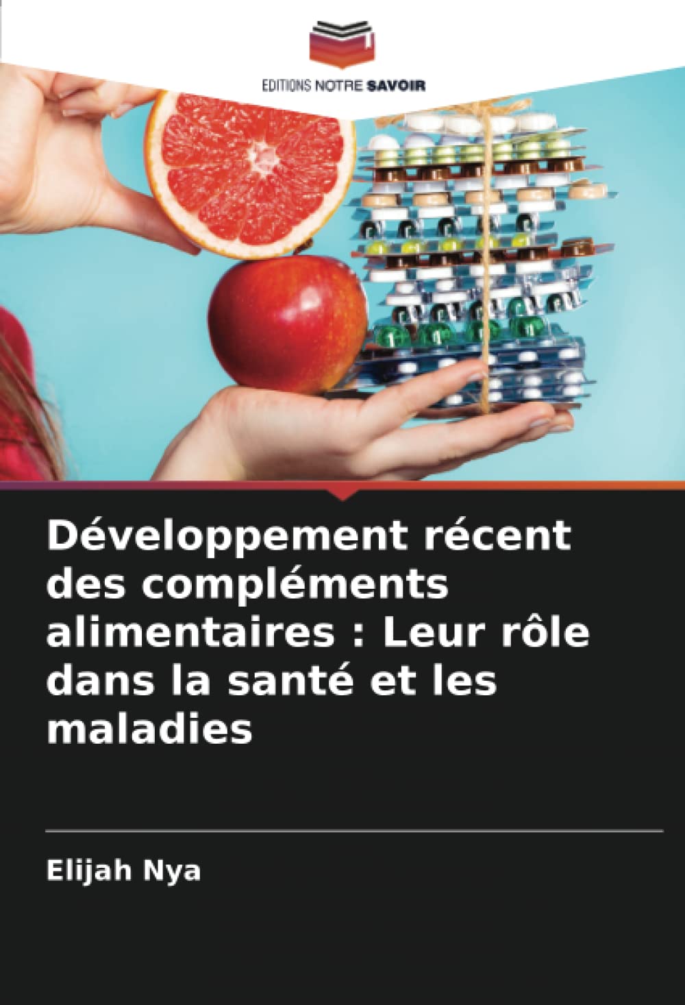 Développement récent des compléments alimentaires : Leur rôle dans la santé et les maladies