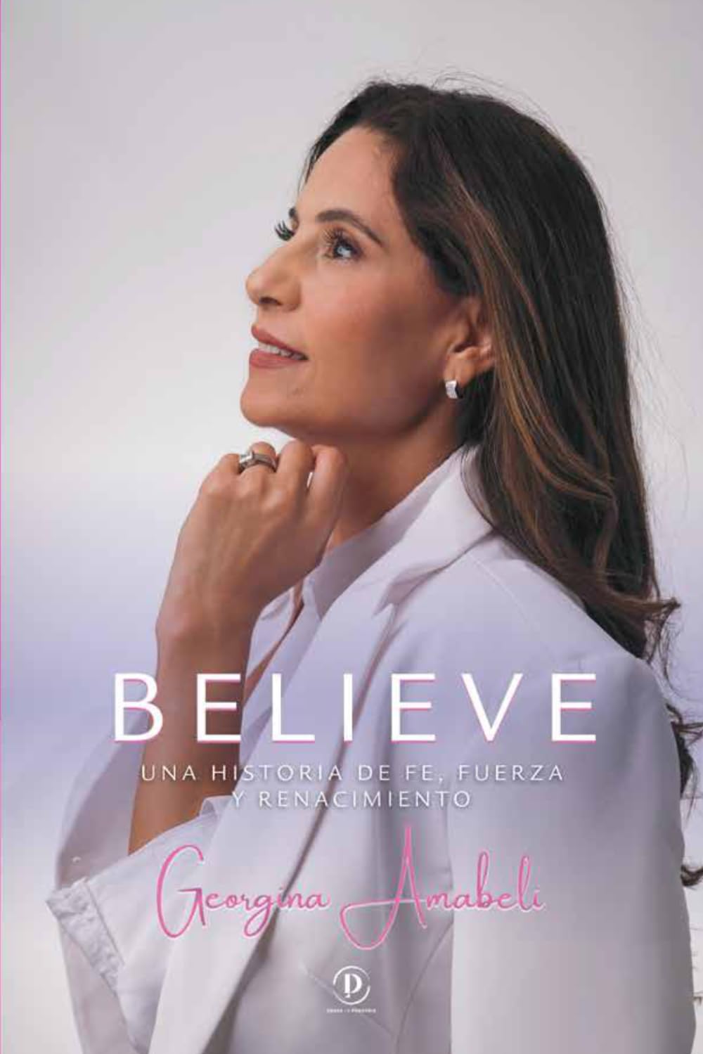 Believe: Una historia de fe, fuerza y renacimiento