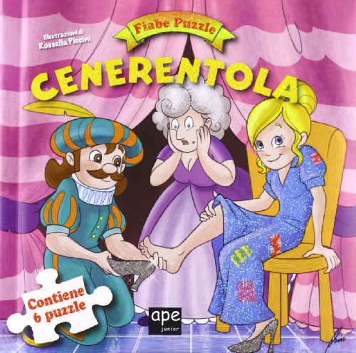 Cenerentola. Fiabe puzzle. Libro puzzle Cenerentola. Fiabe puzzle. Libro puzzle